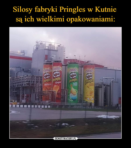 Silosy fabryki Pringles w Kutnie 
są ich wielkimi opakowaniami: