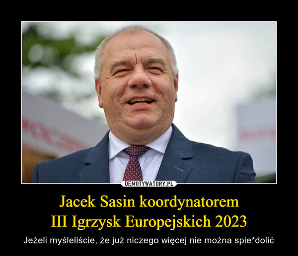 Jacek Sasin koordynatorem
III Igrzysk Europejskich 2023