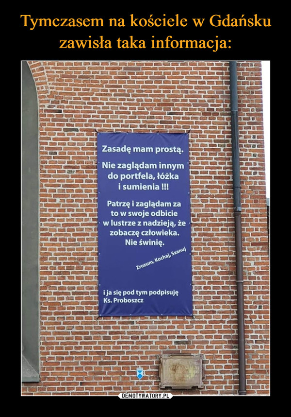 Tymczasem na kościele w Gdańsku zawisła taka informacja:
