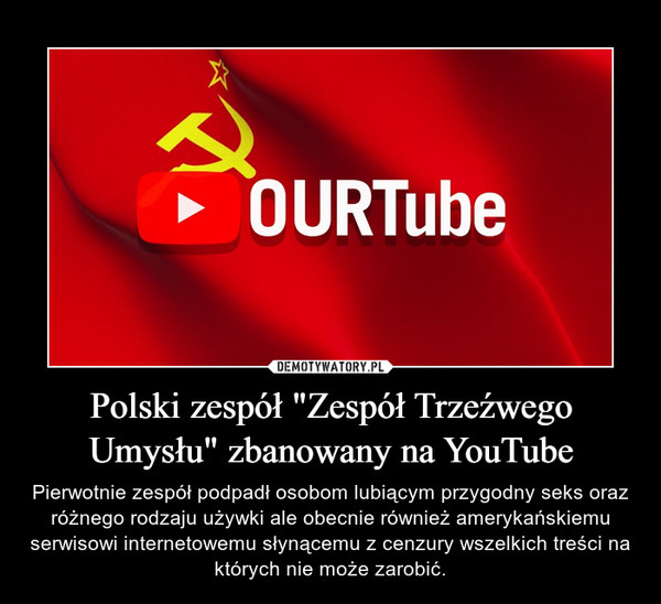 Polski zespół "Zespół Trzeźwego Umysłu" zbanowany na YouTube