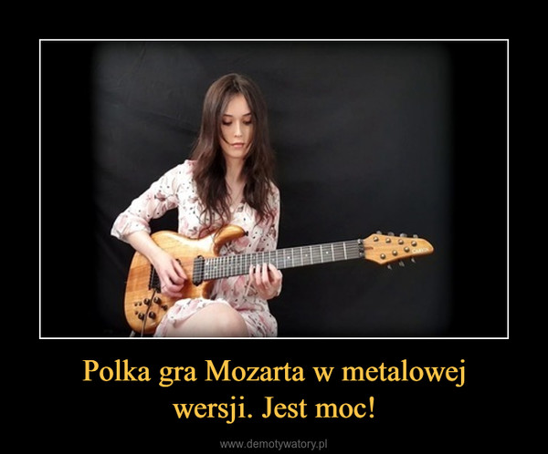 Polka gra Mozarta w metalowejwersji. Jest moc! –  