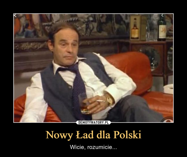 Nowy Ład dla Polski – Wicie, rozumicie... 