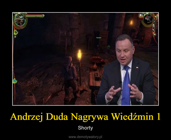 Andrzej Duda Nagrywa Wiedźmin 1 – Shorty 