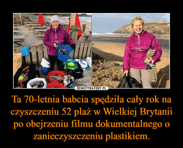 Ta 70-letnia babcia spędziła cały rok na czyszczeniu 52 plaż w Wielkiej Brytanii po obejrzeniu filmu dokumentalnego o zanieczyszczeniu plastikiem. –  