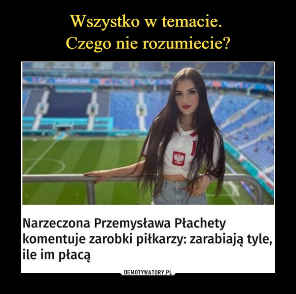  –  Narzeczona Przemysława Płachety komentuje zarobki piłkarzy: zarabiają tyle, ile im płacą