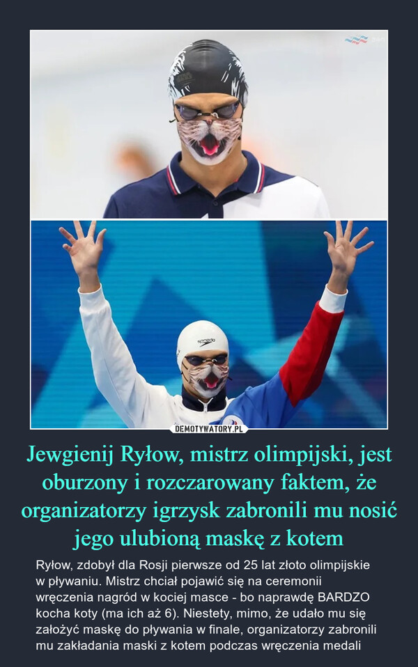 Jewgienij Ryłow, mistrz olimpijski, jest oburzony i rozczarowany faktem, że organizatorzy igrzysk zabronili mu nosić jego ulubioną maskę z kotem