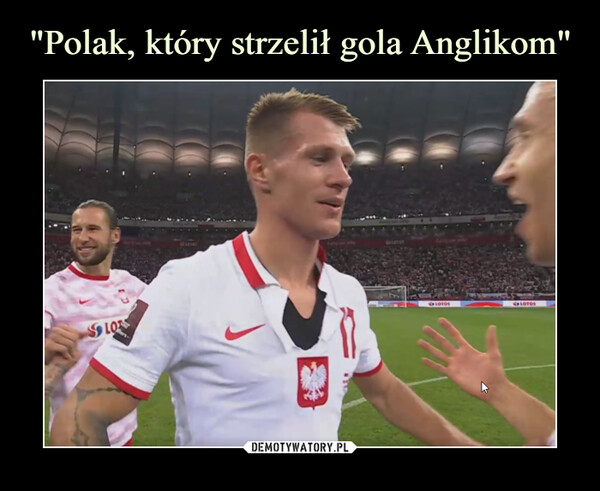 "Polak, który strzelił gola Anglikom"