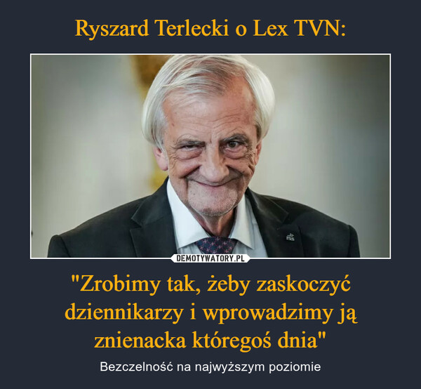 Ryszard Terlecki o Lex TVN: "Zrobimy tak, żeby zaskoczyć dziennikarzy i wprowadzimy ją znienacka któregoś dnia"