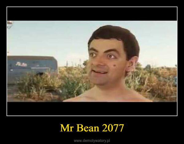Mr Bean 2077 –  