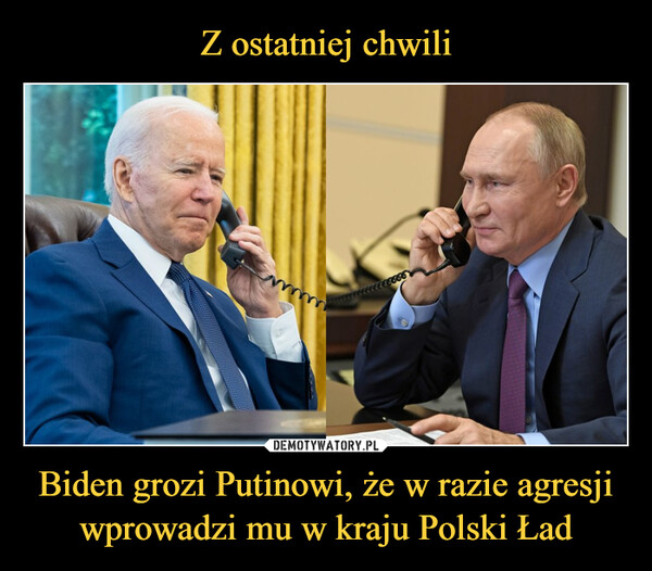 Biden grozi Putinowi, że w razie agresji wprowadzi mu w kraju Polski Ład –  