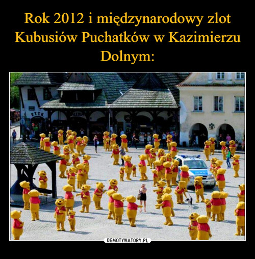 Rok 2012 i międzynarodowy zlot Kubusiów Puchatków w Kazimierzu Dolnym: