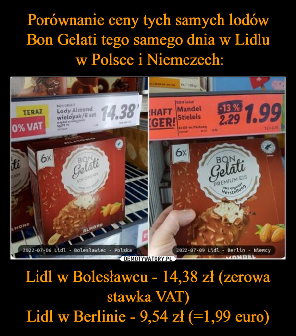 Lidl w Bolesławcu - 14,38 zł (zerowa stawka VAT)Lidl w Berlinie - 9,54 zł (=1,99 euro) –  