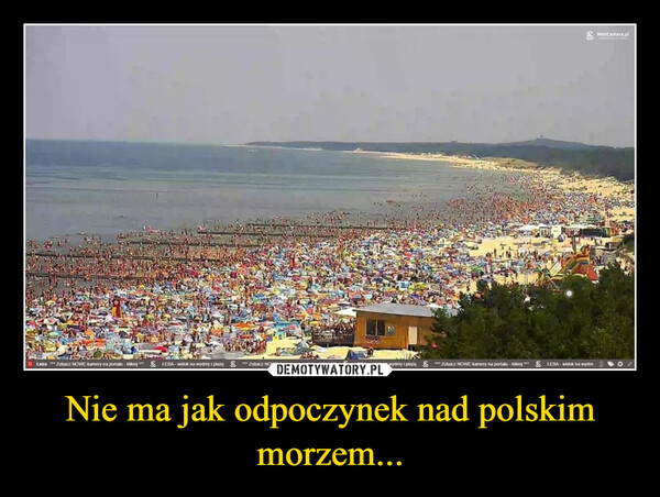 Nie ma jak odpoczynek nad polskim morzem...