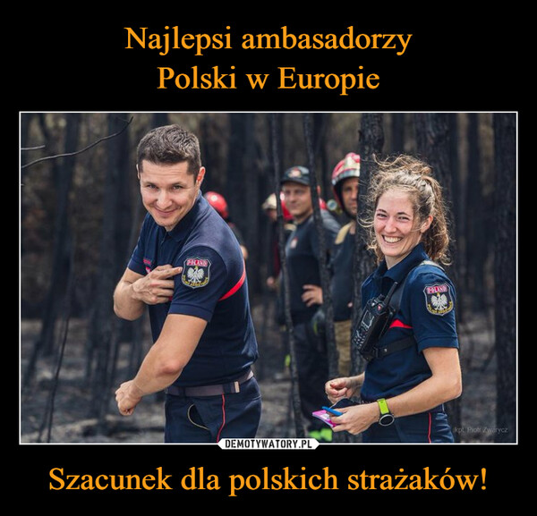 Szacunek dla polskich strażaków! –  
