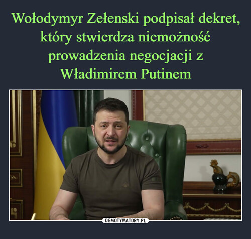 Wołodymyr Zełenski podpisał dekret, który stwierdza niemożność prowadzenia negocjacji z Władimirem Putinem