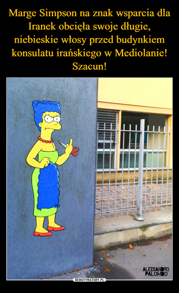 Marge Simpson na znak wsparcia dla Iranek obcięła swoje długie, niebieskie włosy przed budynkiem konsulatu irańskiego w Mediolanie! Szacun!