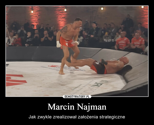 Marcin Najman – Jak zwykle zrealizował założenia strategiczne 