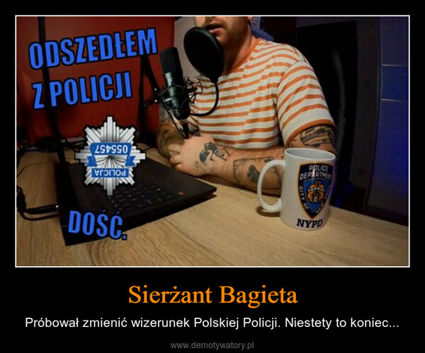 Sierżant Bagieta – Próbował zmienić wizerunek Polskiej Policji. Niestety to koniec... 