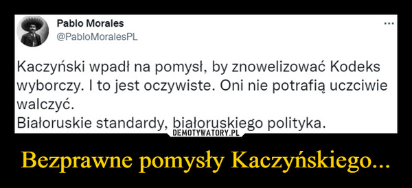Bezprawne pomysły Kaczyńskiego... –  