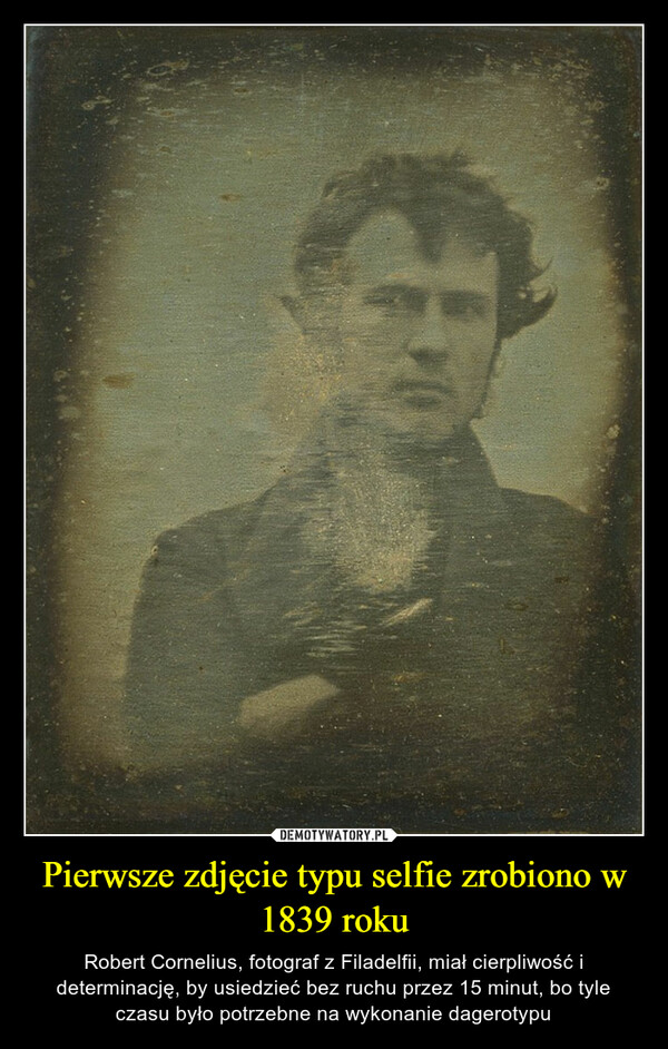 Pierwsze zdjęcie typu selfie zrobiono w 1839 roku