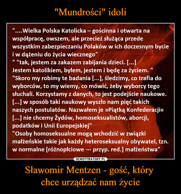 "Mundrości" idoli Sławomir Mentzen - gość, który 
chce urządzać nam życie