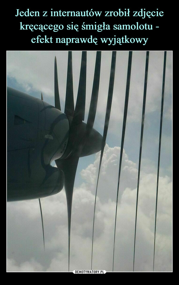 Jeden z internautów zrobił zdjęcie kręcącego się śmigła samolotu - efekt naprawdę wyjątkowy