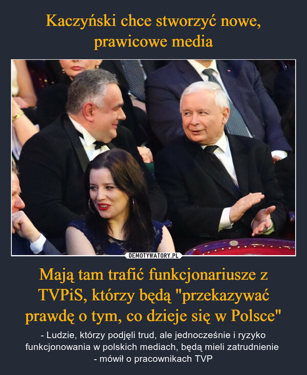 Kaczyński chce stworzyć nowe, prawicowe media Mają tam trafić funkcjonariusze z TVPiS, którzy będą "przekazywać prawdę o tym, co dzieje się w Polsce"