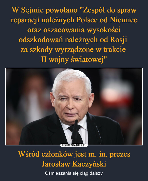 Wśród członków jest m. in. prezes Jarosław Kaczyński – Ośmieszania się ciąg dalszy 