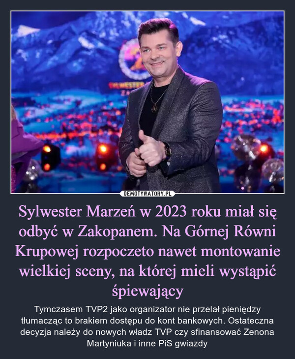 Sylwester Marzeń w 2023 roku miał się odbyć w Zakopanem. Na Górnej Równi Krupowej rozpoczeto nawet montowanie wielkiej sceny, na której mieli wystąpić śpiewający