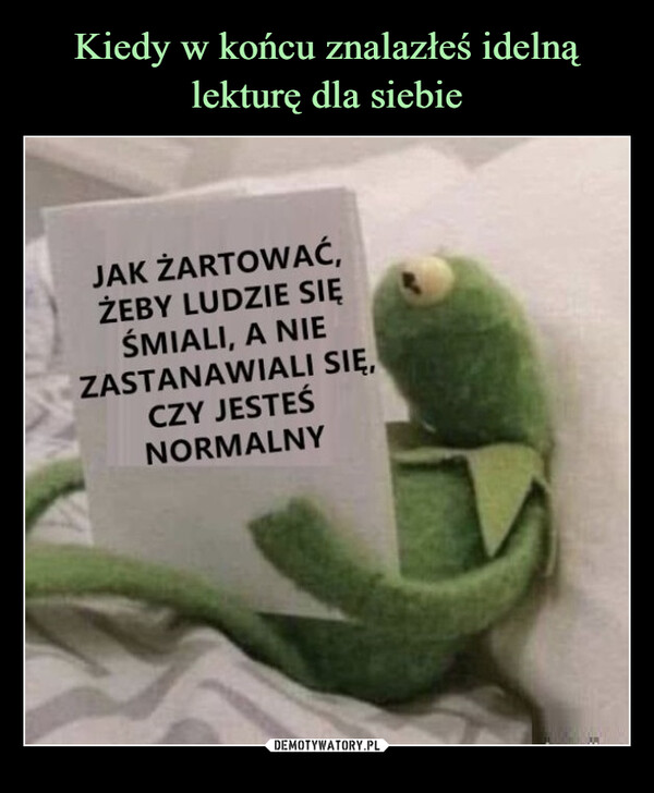  –  JAK ŻARTOWAĆ,ŻEBY LUDZIE SIĘŚMIALI, A NIEZASTANAWIALI SIĘ,CZY JESTEŚNORMALNYH