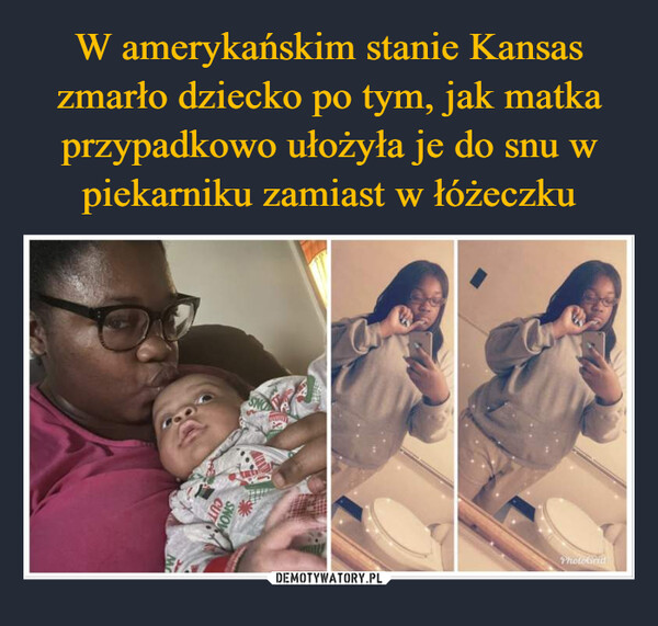 W amerykańskim stanie Kansas zmarło dziecko po tym, jak matka przypadkowo ułożyła je do snu w piekarniku zamiast w łóżeczku